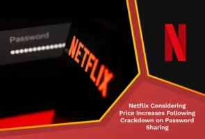 Netflix considering price increases following crackdown on password sharing