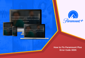 How to fix paramount plus error code 3005